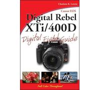 Canon EOS Digital Rebel XTi / 400D Digital Field Guide