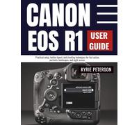 Canon Eos R1 User Guide: Practical setup, button layout, and shooting techniques for fast action, portraits, landscapes, and night scenes.
