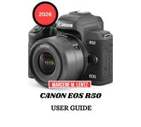 CANON EOS R50 USER GUIDE 2026: A Practical Companion for Confident Photography and Video Creation