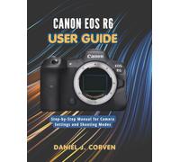 Canon EOS R6 User Guide: Step-by-Step Manual for Camera Settings and Shooting Modes
