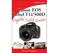 Canon EOS Rebel T1i / 500D Digital Field Guide