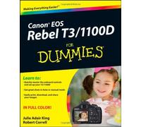 Canon EOS Rebel T3/1100D For Dummies by Julie Adair King (Aug 16 2011)