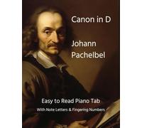 Canon in D - Johann Pachelbel: Easy to Read Piano Tab with Note Letters & Fingering Numbers
