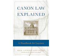 Canon Law Explained: A Handbook for Laymen
