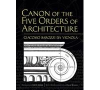 Canon of the Five Orders of Architecture (Dover Architecture)