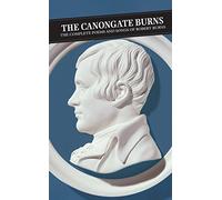 Canongate Burns: The Complete Poems and Songs of Robert Burns (Canongate Classics Main)