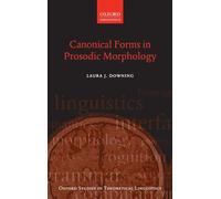 Canonical Forms in Prosodic Morphology: 12 (Oxford Studies in Theoretical Linguistics)