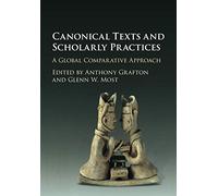 Canonical Texts and Scholarly Practices: A Global Comparative Approach