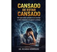 Cansado de estar cansado: Por qué estar cansado no es normal y cómo empezar a recuperar tu energía