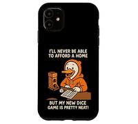 Can't Afford A Home, But my Dice Game is Neat Duck Case for iPhone 11