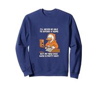 Can't Afford A Home, But my Dice Game is Neat Duck Sweatshirt