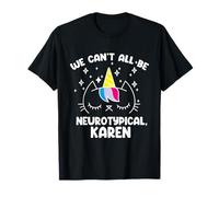 Can't All Be Neurotypical Karen ADHD Funny Autism ASD Saying T-Shirt