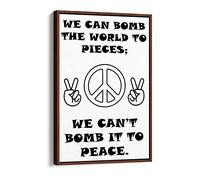 Can'T Bomb To Peace Anti-War Peace Hippie Quote - Canvas Floater Frame Print Picture Art - Walnut Frame 12 inch wide x 18 inch high