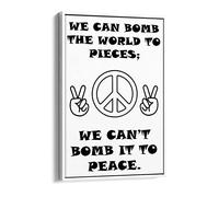 Can'T Bomb To Peace Anti-War Peace Hippie Quote - Canvas Floater Frame Print Picture Art - White Frame 12 inch wide x 18 inch high