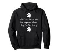 Can't Bring My Portuguese Water Dog Gifts - Dog Lover Pullover Hoodie
