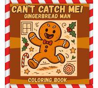 Can't Catch Me! Gingerbread Man Coloring Book: Festive Coloring Fun with the Cheekiest Cookie Around