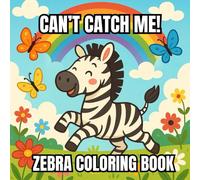 Can't Catch Me!: Zebra Coloring Book