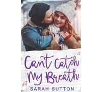 Can't Catch My Breath: A Sweet Standalone Romance (Untapped Hearts)