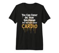 Can't Cheat Cardio - Cardiovascular Endurance Training Premium T-Shirt