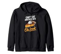 Can't eat another bite oh look pie Thanksgiving Zip Hoodie