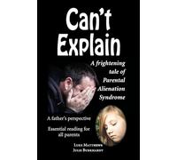 Can't Explain: A Frightening Tale of Parental Alienation Syndrome