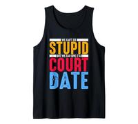Can't Fix Stupid But We Can Give It A Court Date Tank Top