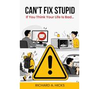 Can't Fix Stupid: If You Think Your Life is Bad...