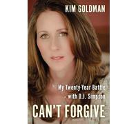 Can't Forgive: My 20-Year Battle with O.J. Simpson