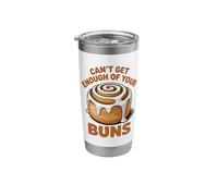 Can't Get Enough of Your Buns Funny Cinnamon Bun Lover Stainless Steel Insulated Tumbler
