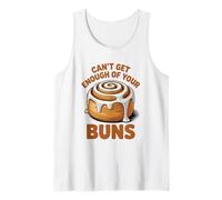 Can't Get Enough of Your Buns Funny Cinnamon Bun Lover Tank Top
