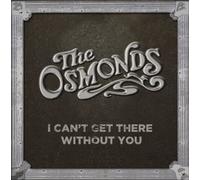 Can't Get There Without You By The Osmonds (2013-05-29)