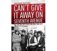Can't Give It Away on Seventh Avenue: The Rolling Stones and New York City