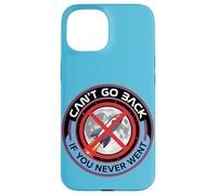 Can't Go Back Moon Landing Hoax Conspiracy Fake Mission Case for iPhone 15
