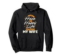 Can't Have a Happy Life Without My Wife Pullover Hoodie