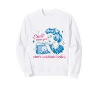 Can't Hear You Busy Disassociating Sweatshirt