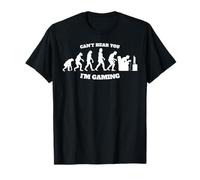 Can't Hear you I'm Gaming Gamer Evolution T-Shirt