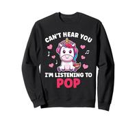 Can't Hear You I'm Listening Cute Unicorn Pop Kawaii Sweatshirt