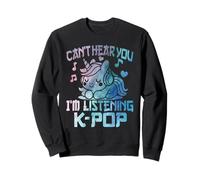 Can't Hear You I'm Listening Kpop Cute Unicorn K-Pop Kawaii Sweatshirt