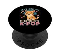 Can't Hear You I'm Listening To K-pop Cat Kawaii PopSockets Adhesive PopGrip