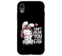 Can't Hear You I'm Listening To K-Pop Cute Bunny K-Pop Case for iPhone XR