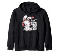 Can't Hear You I'm Listening To K-Pop Cute Bunny K-Pop Zip Hoodie