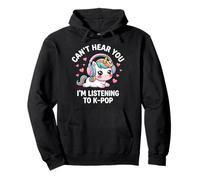 Can't Hear You I'm Listening To K-Pop Music Korean Pop Pullover Hoodie