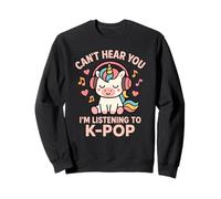 Can't Hear You I'm Listening To K-pop Unicorn Kawaii Sweatshirt