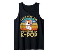 Can't Hear You I'm Listening to Kpop Cat K-pop Merchandise Tank Top