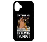 Can't hear you Trumpeter Trumpet player Trumpet Case for iPhone 16 Plus