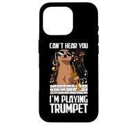 Can't hear you Trumpeter Trumpet player Trumpet Case for iPhone 16 Pro