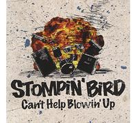 Stompin' Bird - Can'T Help Blowin' Up