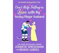 Can't Help Falling in Love with My Hockey Player Husband: An Amish Hockey Rom-Com