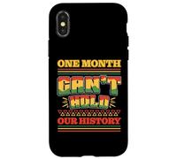 Cant Hold Our History African American Black History Month Case for iPhone X/XS