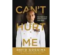 Can't Hurt Me: Master Your Mind and Defy the Odds by Goggins, David Book The